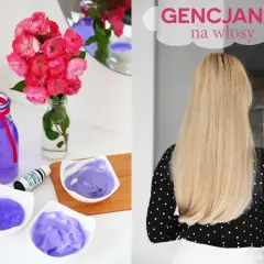 Fioletowe preparaty i bukiet róż. Po prawej stronie zdjęcie blond włosów, sugerujące zastosowanie gencjany na włosy dla ich odświeżenia.
